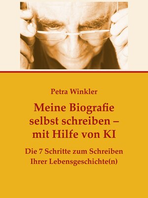 cover image of Meine Biografie selbst schreiben mit Hilfe von KI (Künstlicher Intelligenz)